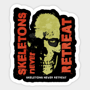 Skeletons never retreat Sticker